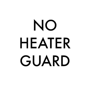 No Heater Guard