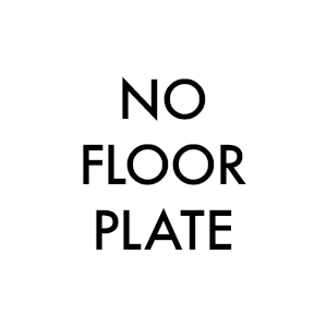 No Floor Plate